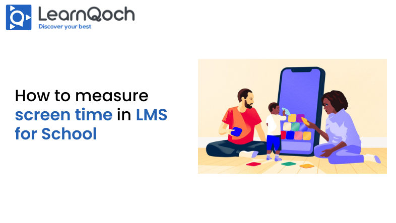How to measure screentime in LMS for Schools